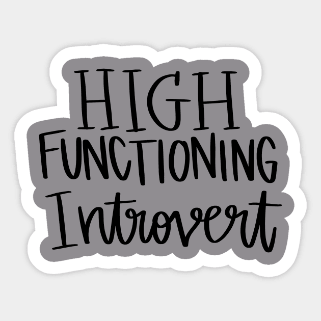 High Functioning Introvert t-shirt Sticker by Chenstudio